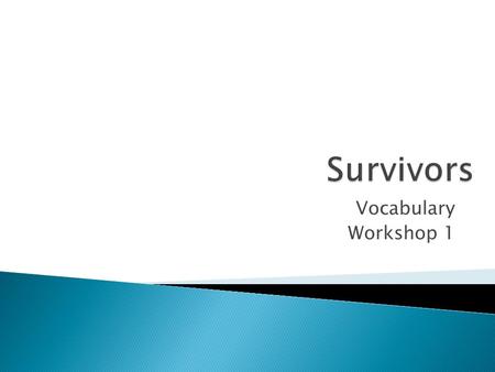 Vocabulary Workshop 1.  As-pire  (Verb) – an action word  Meaning - To aspire is to want to do or be something  Examples 1.I aspire to become a professional.