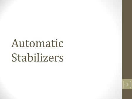 Automatic Stabilizers