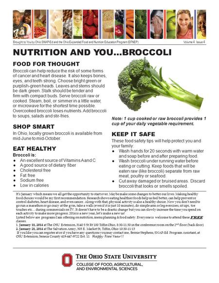 Brought to You by Ohio SNAP-Ed and the Ohio Expanded Food and Nutrition Education Program (EFNEP) Volume 4 Issue 4 NUTRITION AND YOU…BROCCOLI FOOD FOR.