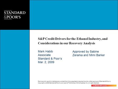 Permission to reprint or distribute any content from this presentation requires the prior written approval of Standard & Poor’s. Copyright (c) 2008 Standard.