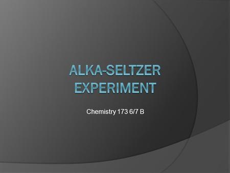 Alka-Seltzer Experiment