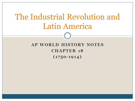 The Industrial Revolution and Latin America