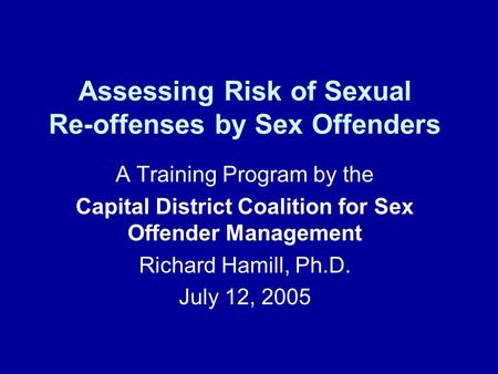 Assessing Risk of Sexual Re-offenses by Sex Offenders