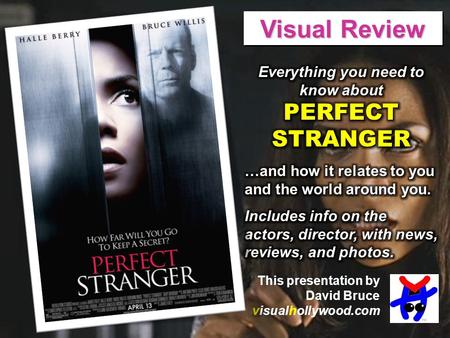 Visual Review This presentation by David Bruce visualhollywood.com.