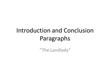 Introduction and Conclusion Paragraphs