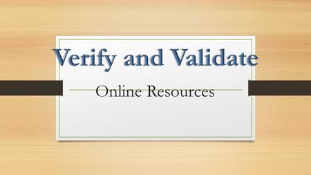 Online Resources. 5Ws Rule Anyone (professionals, students, idiots, terrorists, etc.) can post something online for the world to read, which makes it.