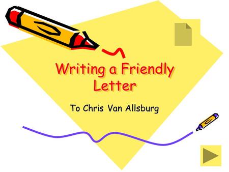 Writing a Friendly Letter