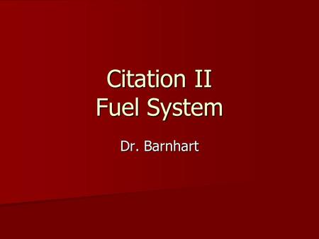 Citation II Fuel System