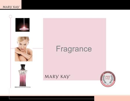 Fragrance.