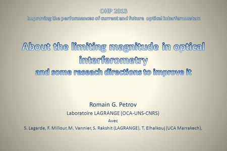Romain G. Petrov Laboratoire LAGRANGE (OCA-UNS-CNRS) Avec S. Lagarde, F. Millour, M. Vannier, S. Rakshit (LAGRANGE), T. Elhalkouj (UCA Marrakech),