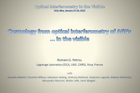 Romain G. Petrov, Lagrange Laboratory (OCA, UNS, CNRS), Nice, France with Suvendu Rakshit, Florentin Millour, Sebastian Hoënig, Anthony Meilland, Stephane.