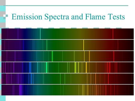 Emission Spectra and Flame Tests. The Big Questions What is light? How is light emitted? What do electrons have to do with light? What are emission spectra?