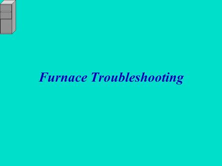 Furnace Troubleshooting