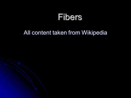 Fibers All content taken from Wikipedia. Dye Fabrics Lab Before the dye 1. How many Sections do you notice? 2. Do you think the warp and weft are the.