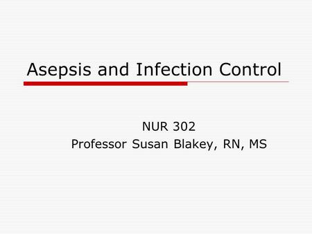 Asepsis and Infection Control