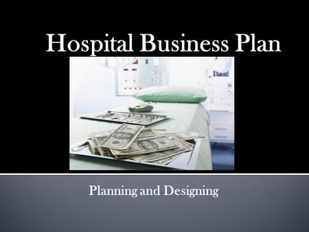 Hospital Business Plan Planning and Designing