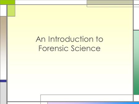 An Introduction to Forensic Science