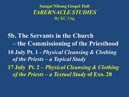 Sungai Nibong Gospel Hall TABERNACLE STUDIES By KC Ung