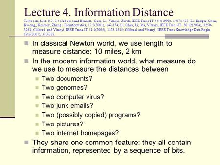 Lecture 4. Information Distance Textbook, Sect. 8.3, 8.4 (3rd ed.) and Bennett, Gacs, Li, Vitanyi, Zurek, IEEE Trans-IT 44:4(1998), 1407:1423; Li, Badger,