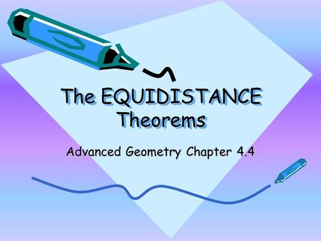 The EQUIDISTANCE Theorems