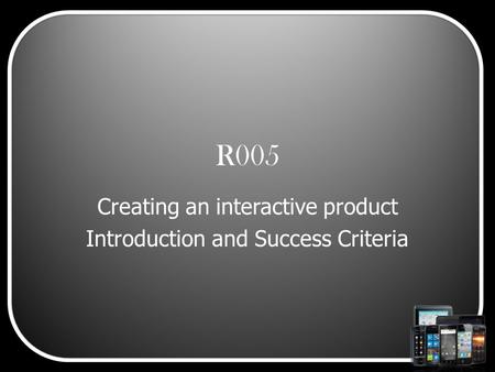 Creating an interactive product Introduction and Success Criteria