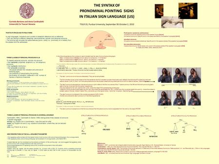 Carmela Bertone and Anna Cardinaletti Università Ca’ Foscari Venezia THE SYNTAX OF PRONOMINAL POINTING SIGNS IN ITALIAN SIGN LANGUAGE (LIS) TISLR 10, Purdue.