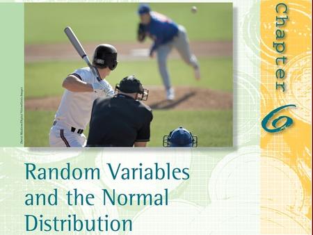 6.2 Binomial Probability Distribution Objectives: By the end of this section, I will be able to… 1) Explain what constitutes a binomial experiment. 2)