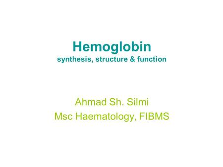 Hemoglobin synthesis, structure & function