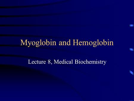 Myoglobin and Hemoglobin