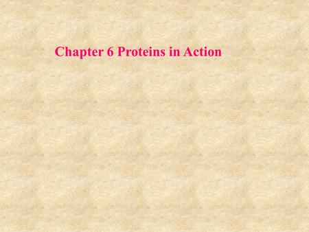 Chapter 6 Proteins in Action. 1. Hemoglobin is a multisubunit allosteric protein that carries O2 in erythrocyte. 1.1 Hemoglobin is a well-studied and.