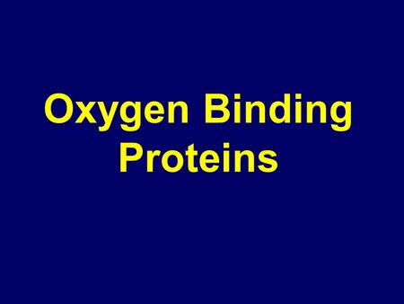 Oxygen Binding Proteins