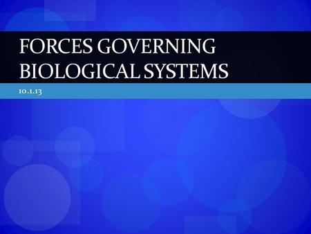 10.1.13 FORCES GOVERNING BIOLOGICAL SYSTEMS. Electronic structure of atoms Negatively charged electrons revolve around positively charged nucleus. Atom.