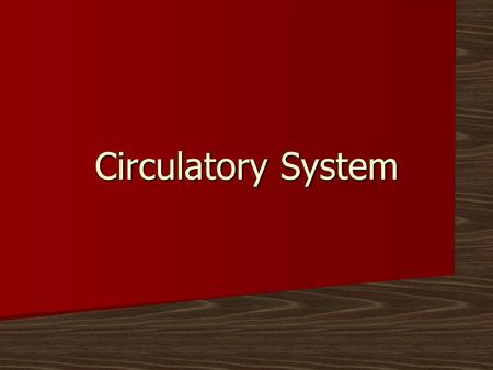 Circulatory System.