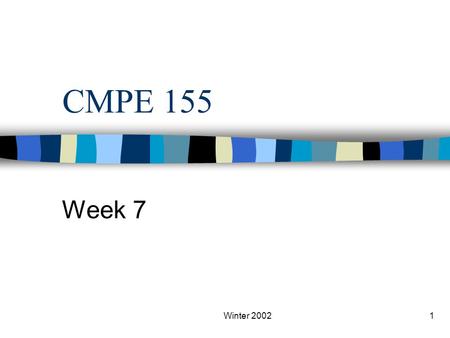 Winter 20021 CMPE 155 Week 7. Winter 20022 Assignment 6: Firewalls What is a firewall? –Security at the network level. Wide-area network access makes.