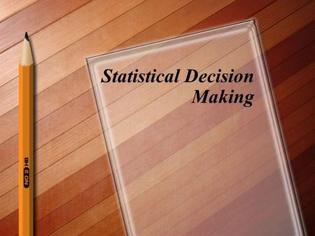 Statistical Decision Making