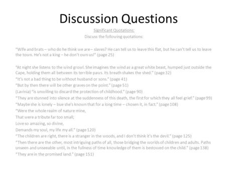 Discussion Questions Significant Quotations: Discuss the following quotations: “Wife and brats – who do he think we are – slaves? He can tell us to leave.