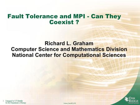1Managed by UT-Battelle for the Department of Energy Graham_OpenMPI_SC08 1Managed by UT-Battelle for the Department of Energy Richard L. Graham Computer.