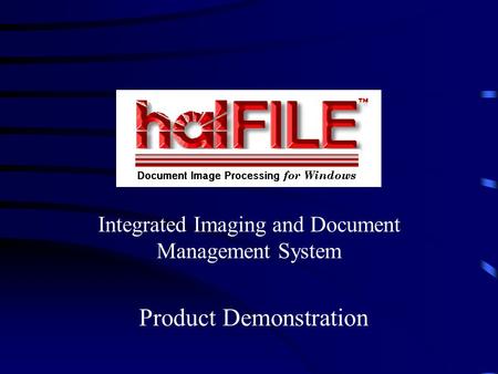 Integrated Imaging and Document Management System Product Demonstration.