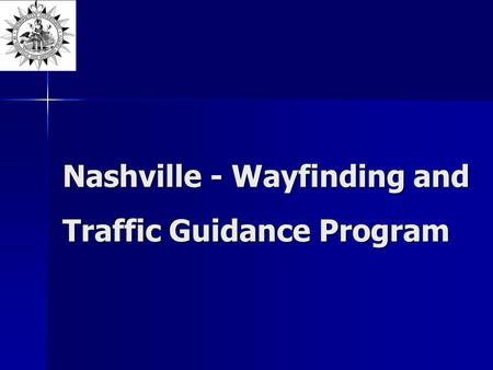 Nashville - Wayfinding and Traffic Guidance Program.