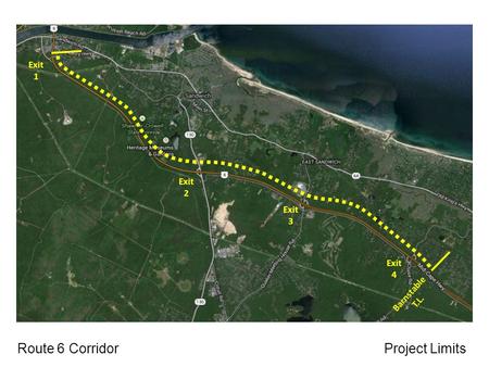 Route 6 CorridorProject Limits Exit 1 Exit 2 Exit 3 Exit 4 Barnstable T.L.