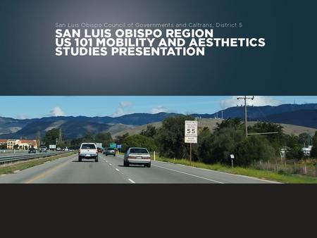 The US 101 Mobility Study will -  Examine current and future conditions, identify key deficiency areas and propose multi-modal improvement packages along.