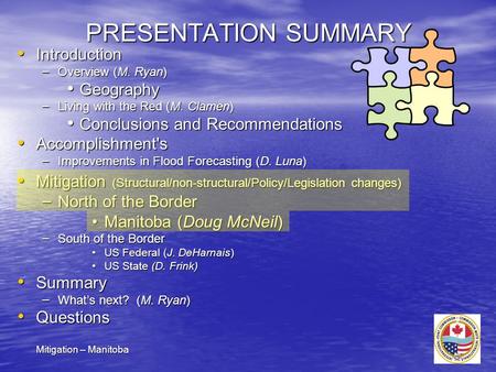 PRESENTATION SUMMARY Introduction Introduction – Overview (M. Ryan) Geography Geography – Living with the Red (M. Clamen) Conclusions and Recommendations.