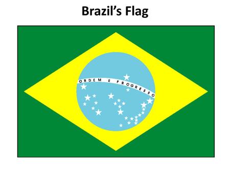 Brazil’s Flag. About Brazil ( 一 ) Brazil is the largest country in Latin America. It spreads across almost half (47.3%) of South America, and occupies.