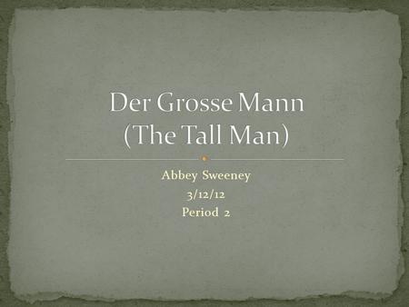 Abbey Sweeney 3/12/12 Period 2. Widely known as The Slender Man. Also known as The Tall Man, Der Grosse Mann in Germany (originated from here), Fear Dubh.