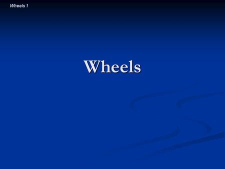 Wheels 1 Wheels. Wheels 2 Introductory Question The light turns green and you’re in a hurry. Will your car accelerate faster if you skid your wheels and.