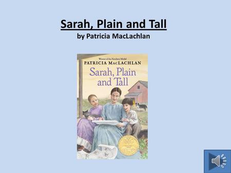 Sarah, Plain and Tall by Patricia MacLachlan