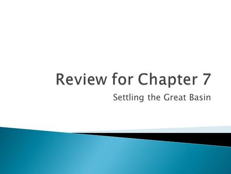 Settling the Great Basin.  If you do not turn in your book on tomorrow, the day of the test, you will be calling home for it.  If you remember it, you.