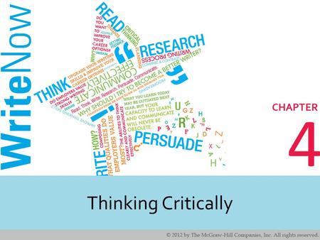 4 Thinking Critically. 2 2 Learning Outcomes The student will learn techniques for: Interpreting written texts. Participating in class discussions about.