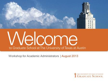 Workshop for Academic Administrators | August 2013.