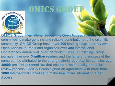 OMICS Group Contact us at: OMICS Group International through its Open Access Initiative is committed to make genuine and.